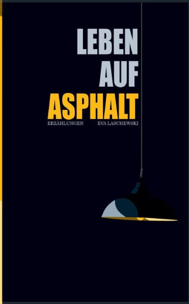 Leben auf Asphalt