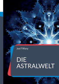 Title: Die Astralwelt, Author: Joel Tiffany