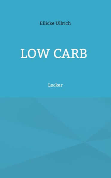 Low Carb: Lecker