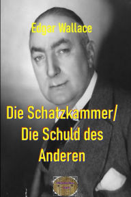 Title: Die Schatzkammer / Die Schuld des Anderen: Illustrierte Ausgabe, Author: Edgar Wallace