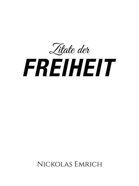 Zitate der Freiheit: Zeitlose Inspirationen besonderer Persönlichkeiten