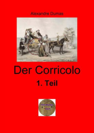 Title: Der Corricolo, 1. Teil: Eine Reisebeschreibung, Author: Alexandre Dumas d.Ä.
