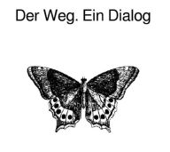 Title: Der Weg. Ein Dialog, Author: Kolja Mertz