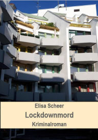 Title: Lockdownmord: Kriminalroman, Author: Elisa Scheer