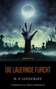 Title: Die lauernde Furcht, Author: H. P. Lovecraft