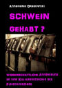 Schwein gehabt? Wissenschaftliche Annäherung an eine Kulturgeschichte des Fleischverzehrs: (2.erweiterte Ausgabe)