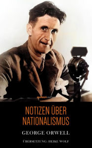 Title: Notizen über Nationalismus, Author: George Orwell
