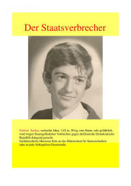 Title: Der Staatsverbrecher, Author: Norbert Sachse