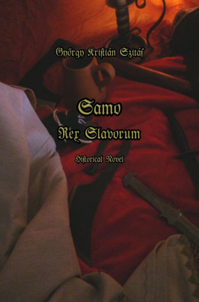 Samo: Rex Slavorum - historical novel