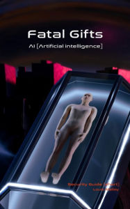 Title: Fatal Gifts - AI (Artificial Intelligence): Security Guide (short), Language Version: English, Author: Louis Melloy