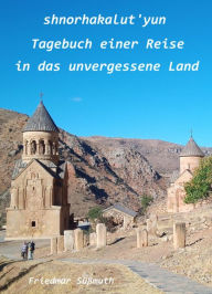 Title: Shnorhakalut'yun Tagebuch einer Reise in das unvergessene Land, Author: Friedmar Süßmuth