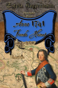 Title: Anno 1741 - Fremde Heimat, Author: Sylvia Koppermann