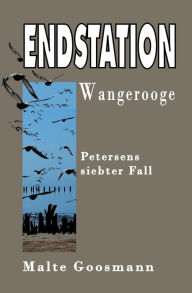 Title: Endstation Wangerooge: Petersens siebter Fall, Author: Malte Goosmann