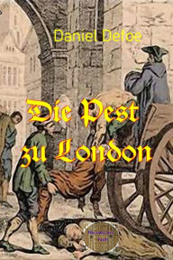 Title: Die Pest zu London, Author: Daniel Defoe