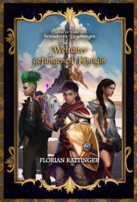 Title: Schule für Kinder mit besonderen Begabungen: Das Weltalter der gefangenen Königin, Author: Florian Rattinger