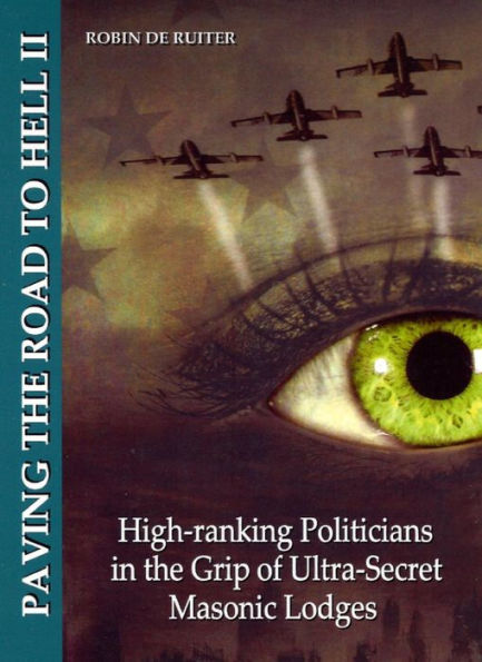 Paving the Road to Hell II: High-ranking Politicians in the Grip of Ultra-Secret Masonic Lodges