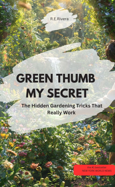 GREEN THUMB - MY SECRET! - The Hidden Gardening Tricks That Really Work