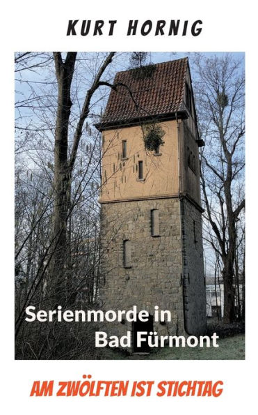 Die Serienmorde von Bad Fürmont: Am Zwölften ist Stichtag
