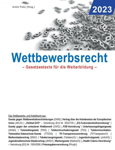 Wettbewerbsrecht 2023: Gesetzestexte fï¿½r die Weiterbildung