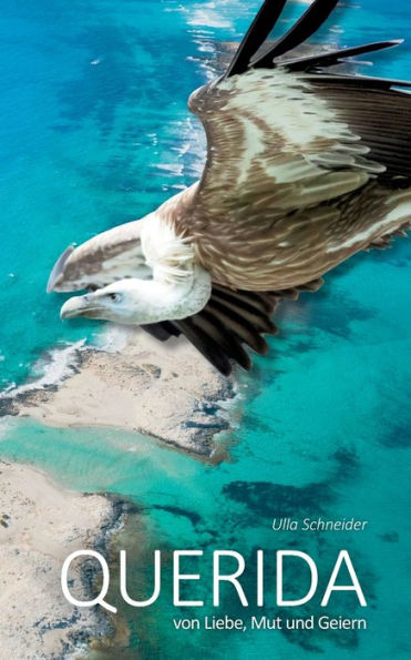 Querida: von Liebe, Mut und Geiern