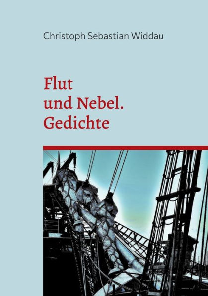 Flut und Nebel: Gedichte