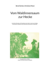 Title: Vom Waldinnensaum zur Hecke: Europäische Landschaftsentwicklung 2, Author: Bernd Gerken