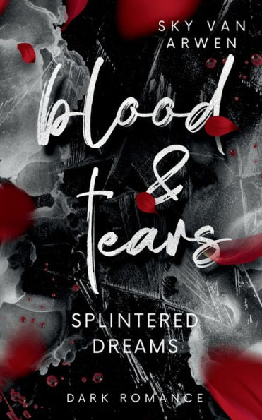 Splintered Dreams: Blood & Tears