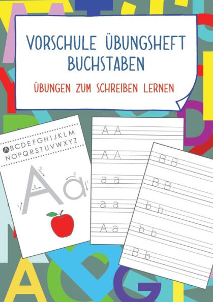 Vorschule Übungsheft Buchstaben: Übungen zum Schreiben lernen