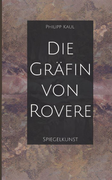 Die Gräfin von Rovere: Spiegelkunst
