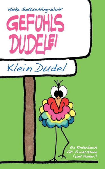 Gefï¿½hlsdudelei: Klein Dudel