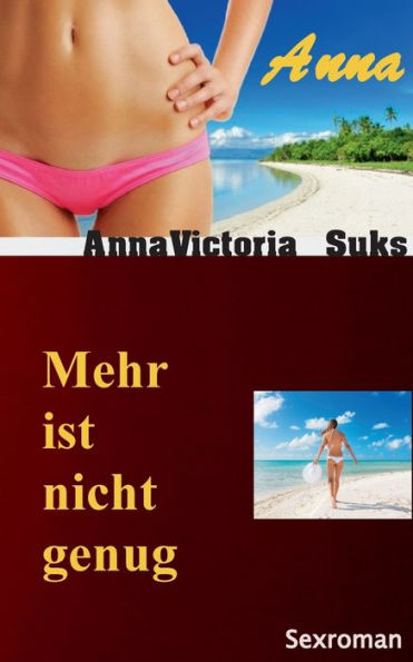 Anna: Mehr ist nicht genug