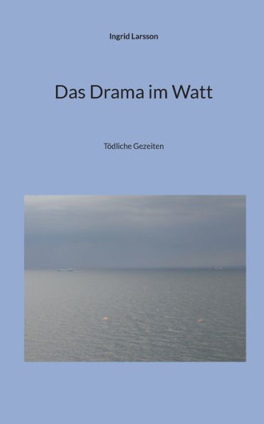 Das Drama im Watt: Tödliche Gezeiten