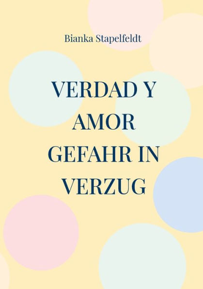 Verdad y amor: Gefahr in Verzug