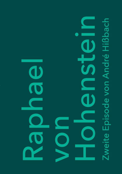 Raphael von Hohenstein: Zweite Episode