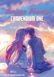 Title: Anime Piano, Compendium One: Easy Anime Piano Sheet Music Book for Beginners and Advanced, Author: Lucas Hackbarth