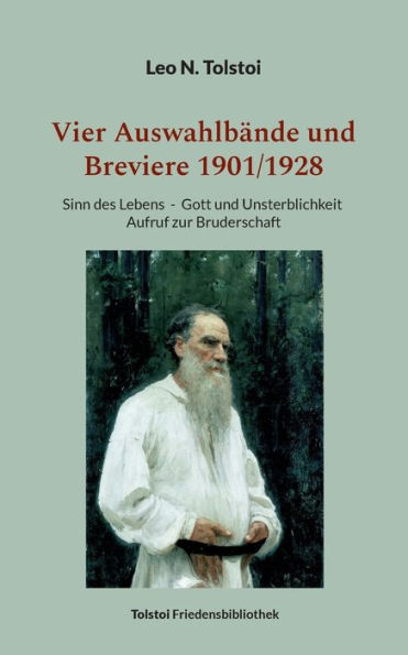 Vier Auswahlbände und Breviere 1901/1928: Sinn des Lebens - Gott und Unsterblichkeit - Aufruf zur Bruderschaft