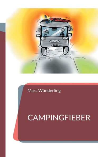 Campingfieber: Geschichten vom Campingplatz