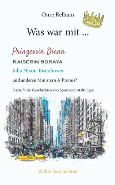 Was war mit ... Prinzessin Diana, Kaiserin Soraya, Julia Nixon-Eisenhower: Wahre Geschichten