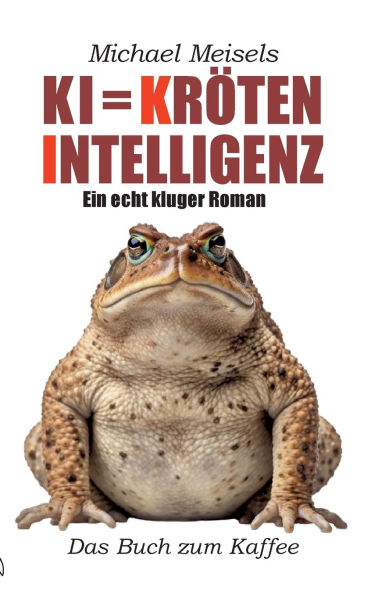 KI = KrÃ¯Â¿Â½ten-Intelligenz: Ein echt kluger Roman