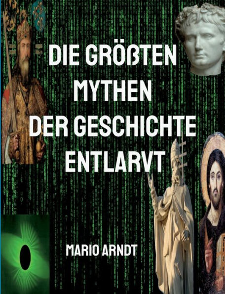 Die größten Mythen der Geschichte entlarvt