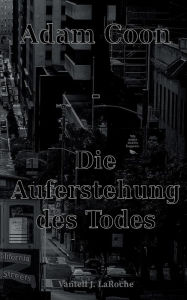 Title: Adam Coon: Die Auferstehung des Todes, Author: Vantell J Laroche