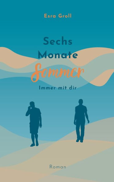 Sechs Monate Sommer: Immer mit dir