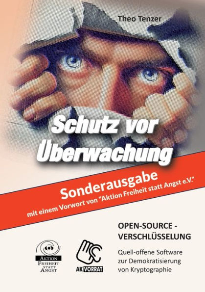 Open- Source- VerschlÃ¯Â¿Â½sselung - Sonderausgabe: Quell-offene Software zur Demokratisierung von Kryptographie: Schutz vor Ã¯Â¿Â½berwachung