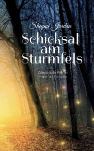 Title: Schicksal am Sturmfels: Zeitreise in die Welt der Rï¿½mer und Germanen, Author: Sheyna Jordan