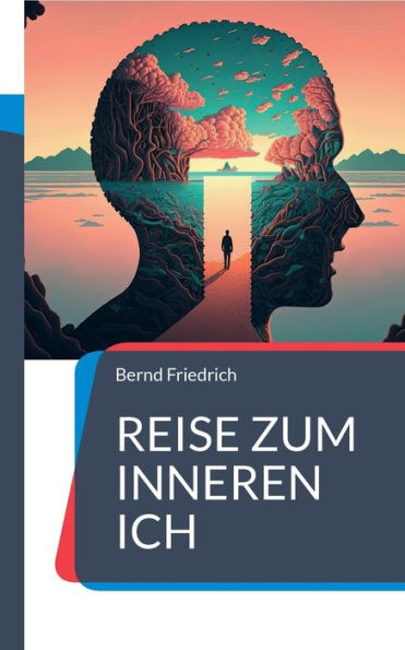 Reise zum Inneren Ich: Der Schlüssel zur Selbstfindung