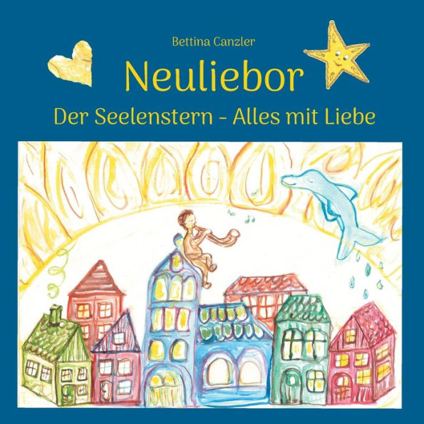 Neuliebor: Der Seelenstern - Alles mit Liebe