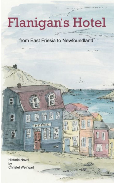 Flaniganï¿½s Hotel: From East Friesia to Newfoundland