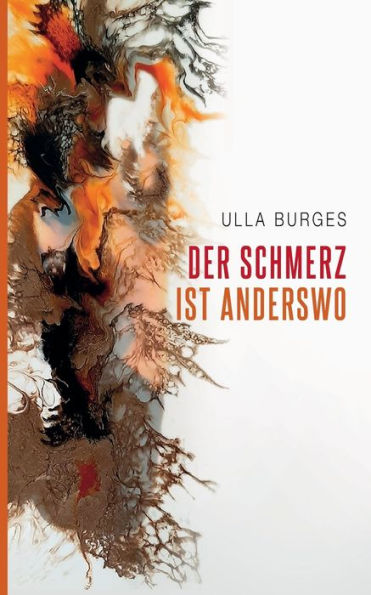 Der Schmerz ist anderswo: Erzählungen