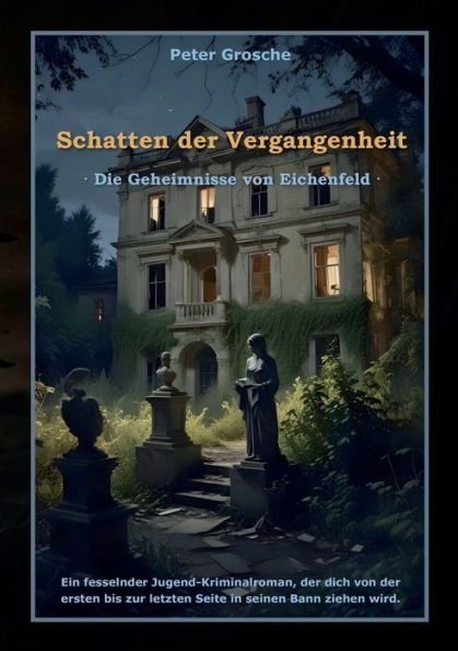 Schatten der Vergangenheit: Die Geheimnisse von Eichenfeld: Ein fesselnder Jugend-Kriminalroman fï¿½r Kinder ab ca. 12 Jahre