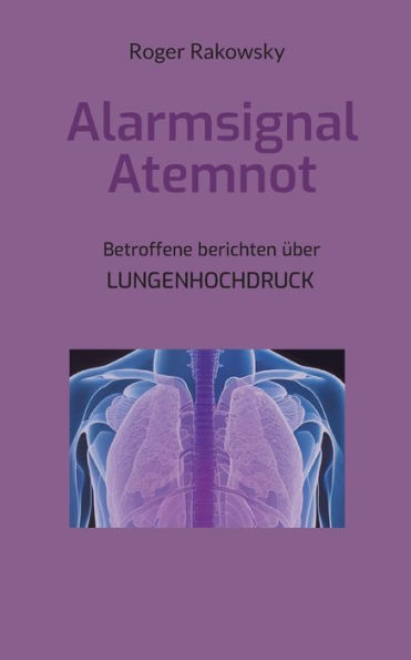 Alarmsignal Atemnot: Betroffene berichten über LUNGENHOCHDRUCK